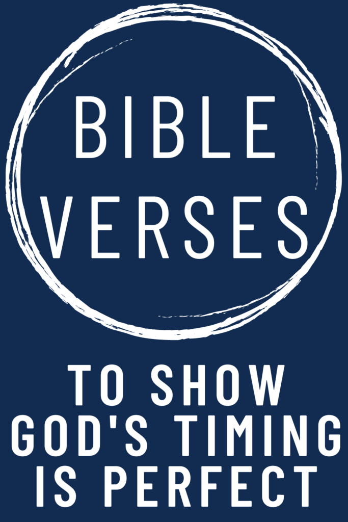 image reads "bible verses to show God's timing is perfect".