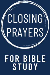 Closing Bible Study Prayers