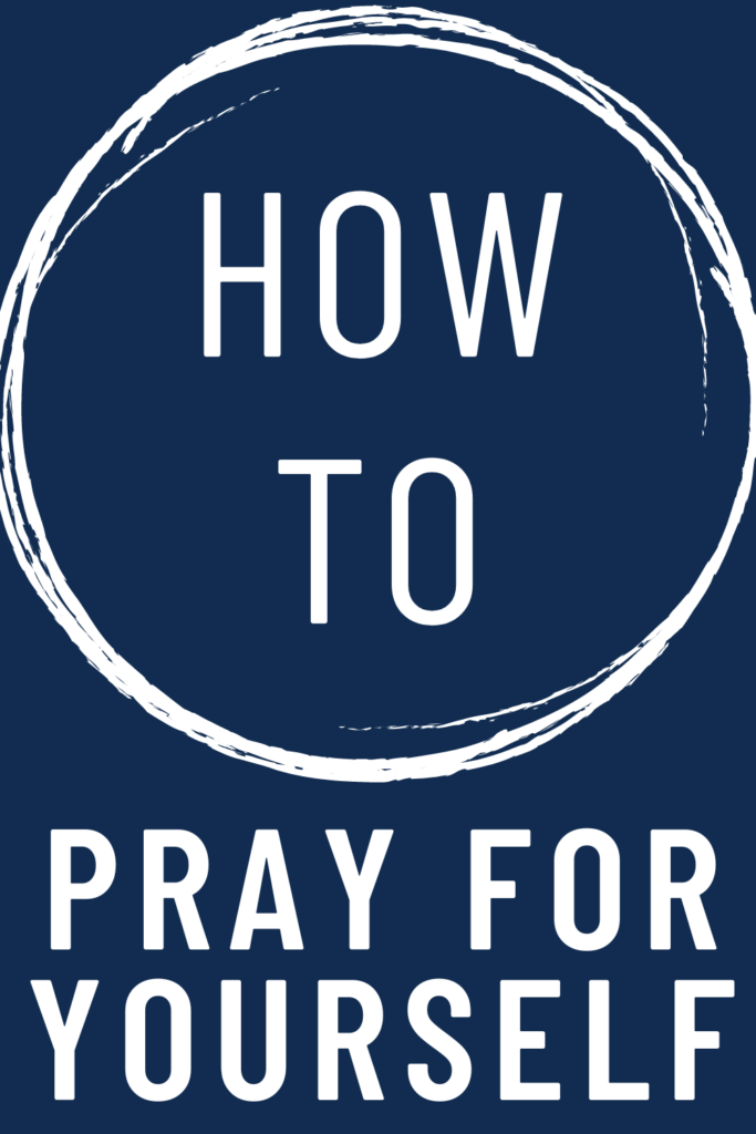 image reads "how to pray for yourself".