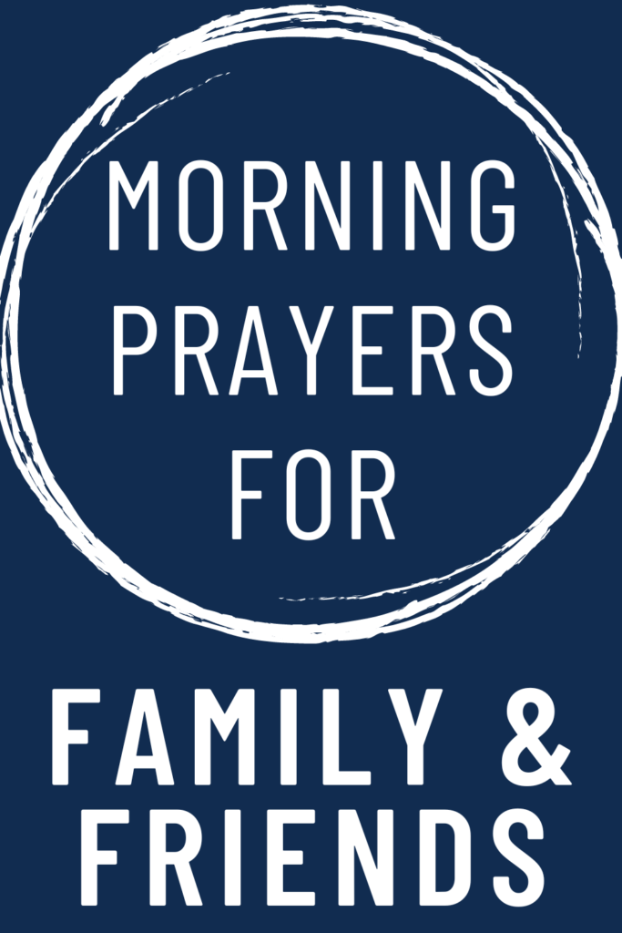 text reads "morning prayers for family and friends".